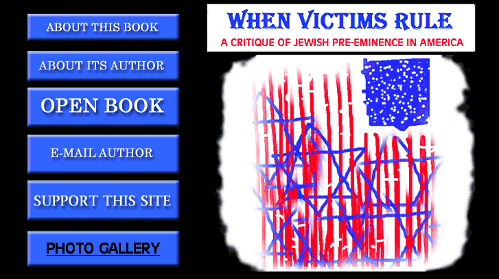 When Victims Rule: A Critique of Jewish Pre-eminence in America